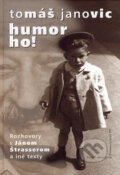 Kniha: Humor ho! (Tomáš Janovic). Marenčin PT, 2007 Kniha: Humor ho! (Tomáš Janovic). Marenčin PT, 2007