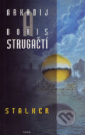 Kniha: Stalker (Arkadij Strugackij a Boris Strugackij). Triton, 2002 Kniha: Stalker (Arkadij Strugackij a Boris Strugackij). Triton, 2002