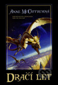 Kniha: Dračí let (Anne McCaffreyová). Triton, 2007 Kniha: Dračí let (Anne McCaffreyová). Triton, 2007