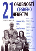 Kniha: 21 osobností českého herectví (Autorský kolektiv). BVD, 2007 Kniha: 21 osobností českého herectví (Autorský kolektiv). BVD, 2007