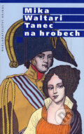 Kniha: Tanec na hrobech (Mika Waltari). Hejkal, 2007 Kniha: Tanec na hrobech (Mika Waltari). Hejkal, 2007