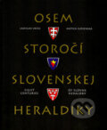 Osem storočí slovenskej heraldiky - Ladislav Vrtel, Vydavateľstvo Matice slovenskej, 2003