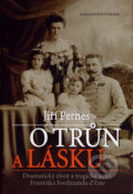Kniha: O trůn a lásku (Jiří Pernes). Brána, 2007 Kniha: O trůn a lásku (Jiří Pernes). Brána, 2007