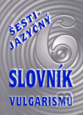 Kniha: Šestijazyčný slovník vulgarismů (Kryštof Bajger). Impex, 2001 Kniha: Šestijazyčný slovník vulgarismů (Kryštof Bajger). Impex, 2001