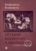 Kniha: Důvěrné rozhovory s Amadeem (Drahoslava Svobodová). Olomouc, 2006 Kniha: Důvěrné rozhovory s Amadeem (Drahoslava Svobodová). Olomouc, 2006