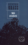 Kniha: Mé století (Günter Grass). Atlantis, 2007 Kniha: Mé století (Günter Grass). Atlantis, 2007