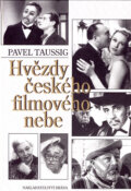 Kniha: Hvězdy českého filmového nebe (Pavel Taussig). Brána, 2007 Kniha: Hvězdy českého filmového nebe (Pavel Taussig). Brána, 2007