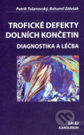 Kniha: Trofické defekty dolních končetin (Bohumil Zálešák a Patrik Tošenovský). Galén, 2007 Kniha: Trofické defekty dolních končetin (Bohumil Zálešák a Patrik Tošenovský). Galén, 2007