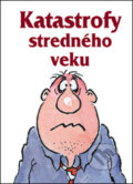 Kniha: Katastrofy stredného veku (Slovart). Slovart, 2007 Kniha: Katastrofy stredného veku (Slovart). Slovart, 2007