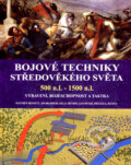 Kniha: Bojové techniky středověkého světa (Matthew Bennett a kolektív), 2007 Kniha: Bojové techniky středověkého světa (Matthew Bennett a kolektív), 2007