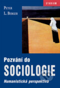 Kniha: Pozvání do sociologie (Peter L. Berger). Barrister & Principal, 2007 Kniha: Pozvání do sociologie (Peter L. Berger). Barrister & Principal, 2007