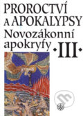 Kniha: Novozákonní apokryfy III.: Proroctví a Apokalypsy (Jan A. Dus). Vyšehrad, 2012 Kniha: Novozákonní apokryfy III.: Proroctví a Apokalypsy (Jan A. Dus). Vyšehrad, 2012