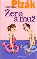 Kniha: Žena a muž (Miroslav Plzák). Motto, 2007 Kniha: Žena a muž (Miroslav Plzák). Motto, 2007