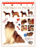 Kniha: Všetko o psoch (Mike Stockman a Peter Larkin). Svojtka&Co., 2007 Kniha: Všetko o psoch (Mike Stockman a Peter Larkin). Svojtka&Co., 2007