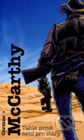 Kniha: Tahle země není pro starý (Cormac McCarthy). Argo, 2007 Kniha: Tahle země není pro starý (Cormac McCarthy). Argo, 2007