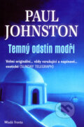 Kniha: Temný odstín modři (Paul Johnston). Mladá fronta, 2006 Kniha: Temný odstín modři (Paul Johnston). Mladá fronta, 2006