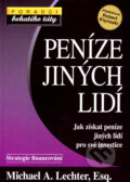 Kniha: Peníze jiných lidí (Michael A. Lechter). Pragma, 2007 Kniha: Peníze jiných lidí (Michael A. Lechter). Pragma, 2007