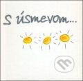 Kniha: S úsmevom… (Slovart). Slovart, 2007 Kniha: S úsmevom… (Slovart). Slovart, 2007