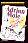 Kniha: Adrian Mole a zbraně hromadného ničení (Sue Townsendová), 2007 Kniha: Adrian Mole a zbraně hromadného ničení (Sue Townsendová), 2007