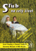 Kniha: Sľub na celý život (Scott Stanley a kolektív). Tranoscius, 2006 Kniha: Sľub na celý život (Scott Stanley a kolektív). Tranoscius, 2006