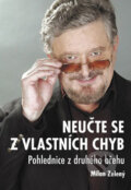 Kniha: Neučte se z vlastních chyb (Milan Zelený). Ottovo nakladatelství, 2007 Kniha: Neučte se z vlastních chyb (Milan Zelený). Ottovo nakladatelství, 2007