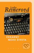 Kniha: Čekárny mého života (Lenka Reinerová). Labyrint, 2007 Kniha: Čekárny mého života (Lenka Reinerová). Labyrint, 2007