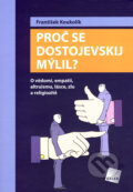 Kniha: Proč se Dostojevskij mýlil? (František Koukolík). Galén, 2007 Kniha: Proč se Dostojevskij mýlil? (František Koukolík). Galén, 2007