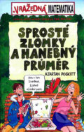 Kniha: Sprosté zlomky a hanebný průměr (Kjartan Poskitt). Egmont ČR, 2007 Kniha: Sprosté zlomky a hanebný průměr (Kjartan Poskitt). Egmont ČR, 2007