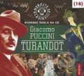 Hudební CD: Nebojte se klasiky! Giacomo Puccini: Turandot (Radioservis). Radioservis, 2014 Hudební CD: Nebojte se klasiky! Giacomo Puccini: Turandot (Radioservis). Radioservis, 2014