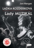 Kniha: Laďka Kozderková Lady muzikál + CD (Jan Herget). Sláfka, 2012 Kniha: Laďka Kozderková Lady muzikál + CD (Jan Herget). Sláfka, 2012
