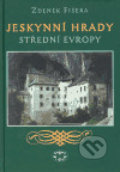 Kniha: Jeskynní hrady střední Evropy (Zdeněk Fišera). Libri, 2005 Kniha: Jeskynní hrady střední Evropy (Zdeněk Fišera). Libri, 2005
