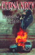 Kniha: Černá krev (Břetislav Olšer). En Face, 2006 Kniha: Černá krev (Břetislav Olšer). En Face, 2006