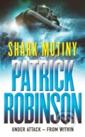 Kniha: The Shark Mutiny (Patrick Robinson). Arrow Books, 2002 Kniha: The Shark Mutiny (Patrick Robinson). Arrow Books, 2002