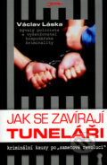 Kniha: Jak se zavírají tuneláři (Václav Láska). Jota, 2007 Kniha: Jak se zavírají tuneláři (Václav Láska). Jota, 2007
