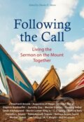 Kniha: Following the Call (C. S. Lewis, Wendell Berry, Richard Rohr, N. T. Wright, Mother Teresa, Leo Tolstoy, Eberhard Arnold, Dr. Martin Luther King, Dorothy Day a Dietrich Bonhoeffer). , 2021 Kniha: Following the Call (C. S. Lewis, Wendell Berry, Richard Rohr, N. T. Wright, Mother Teresa, Leo Tolstoy, Eberhard Arnold, Dr. Martin Luther King, Dorothy Day a Dietrich Bonhoeffer). , 2021