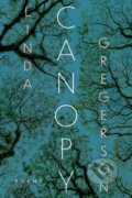 Kniha: Canopy (Linda Gregerson). Ecco, 2022 Kniha: Canopy (Linda Gregerson). Ecco, 2022
