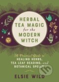 Kniha: Herbal Tea Magic for the Modern Witch (Elsie Wild). Ulysses, 2021 Kniha: Herbal Tea Magic for the Modern Witch (Elsie Wild). Ulysses, 2021