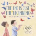 Kniha: End Is Just the Beginning (Mike Bender). Random House Childrens Books, 2021 Kniha: End Is Just the Beginning (Mike Bender). Random House Childrens Books, 2021