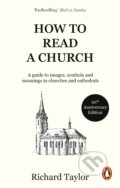 Kniha: How To Read A Church (Dr Richard Taylor). Rider & Co, 2024 Kniha: How To Read A Church (Dr Richard Taylor). Rider & Co, 2024