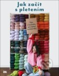Kniha: Jak začít s pletením (Brenda Lam). Zoner Press, 2026 Kniha: Jak začít s pletením (Brenda Lam). Zoner Press, 2026
