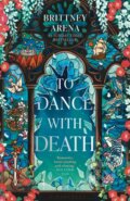 Kniha: To Dance with Death (Brittney Arena). Bloomsbury, 2026 Kniha: To Dance with Death (Brittney Arena). Bloomsbury, 2026