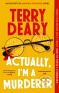 Kniha: Actually, I'm A Murderer (Terry Deary). Constable, 2026 Kniha: Actually, I'm A Murderer (Terry Deary). Constable, 2026