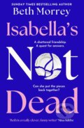 Kniha: Isabella’s Not Dead (Beth Morrey). HarperCollins, 2026 Kniha: Isabella’s Not Dead (Beth Morrey). HarperCollins, 2026
