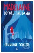 Kniha: Madelaine Before the Dawn (Sandrine Collette). Europa Editions, 2026 Kniha: Madelaine Before the Dawn (Sandrine Collette). Europa Editions, 2026