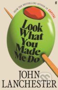 Kniha: Look What You Made Me Do (John Lanchester). Faber and Faber, 2026 Kniha: Look What You Made Me Do (John Lanchester). Faber and Faber, 2026
