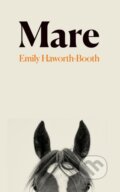 Kniha: Mare (Emily Haworth-Booth). Granta Books, 2026 Kniha: Mare (Emily Haworth-Booth). Granta Books, 2026