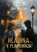 Kniha: Hladina v plamenech (Jan Moran). Epocha, 2026 Kniha: Hladina v plamenech (Jan Moran). Epocha, 2026