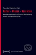 Kniha: Kultur - Wissen - Narration (Alexandra Strohmaier). Transcript, 2018 Kniha: Kultur - Wissen - Narration (Alexandra Strohmaier). Transcript, 2018