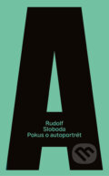Kniha: Pokus o autoportrét (Rudolf Sloboda). Slovart, 2026 Kniha: Pokus o autoportrét (Rudolf Sloboda). Slovart, 2026