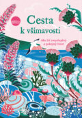 Kniha: Cesta k všímavosti (Rebecca Dickinson). Slovart, 2026 Kniha: Cesta k všímavosti (Rebecca Dickinson). Slovart, 2026